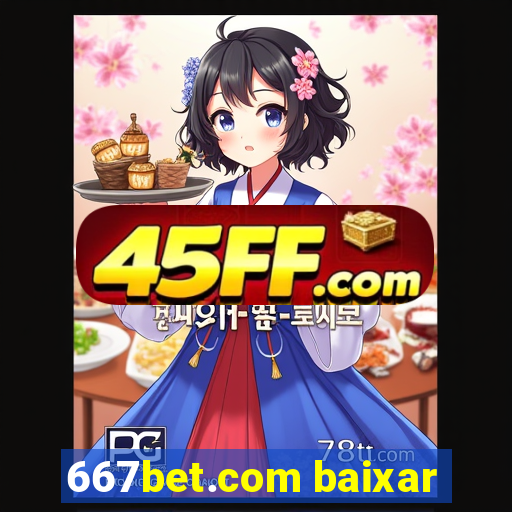 667bet.com baixar